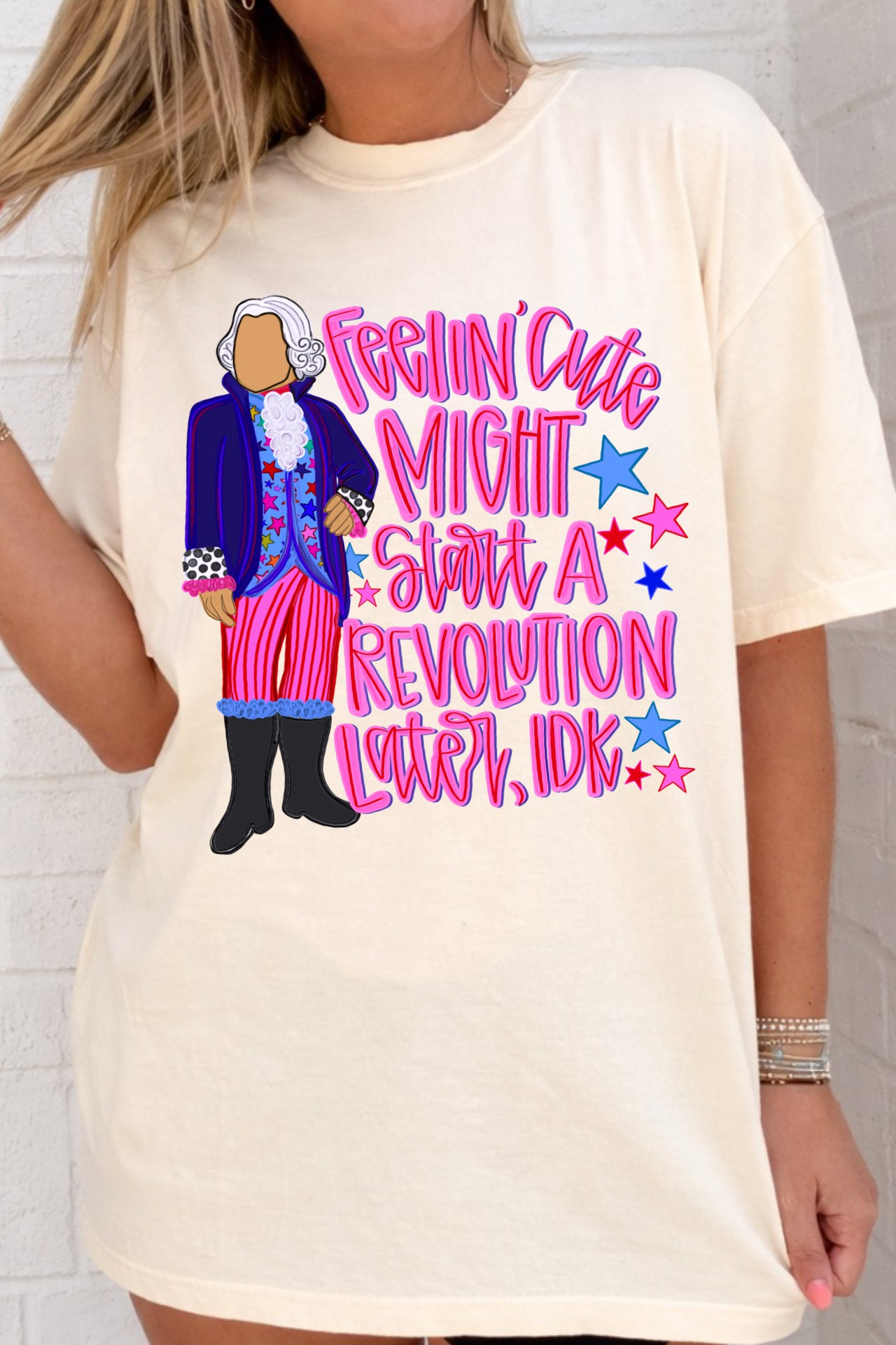 Feelin' Cute, Might Start a Revolution Tees