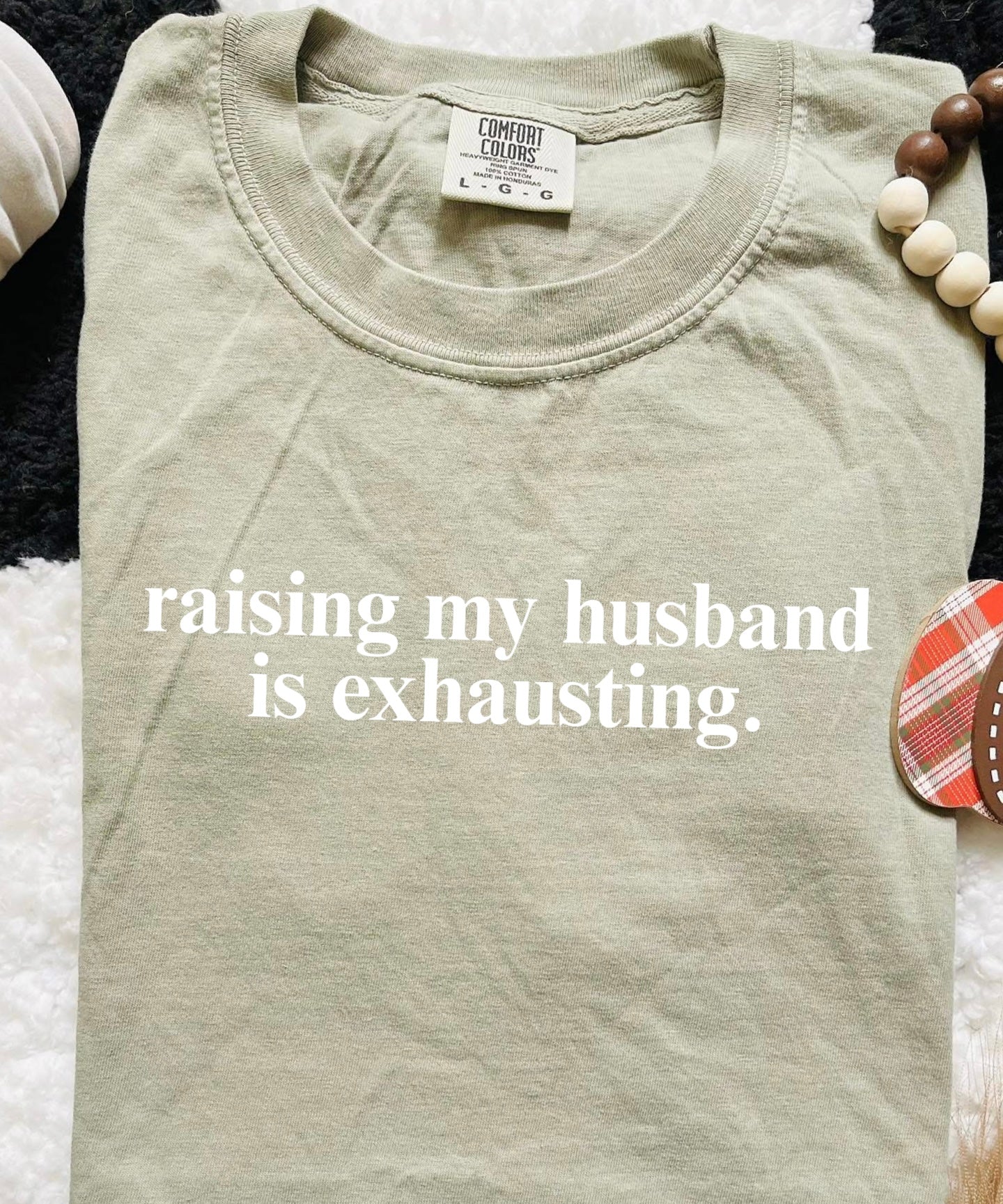 Raising My Husband is Exhausting Tees