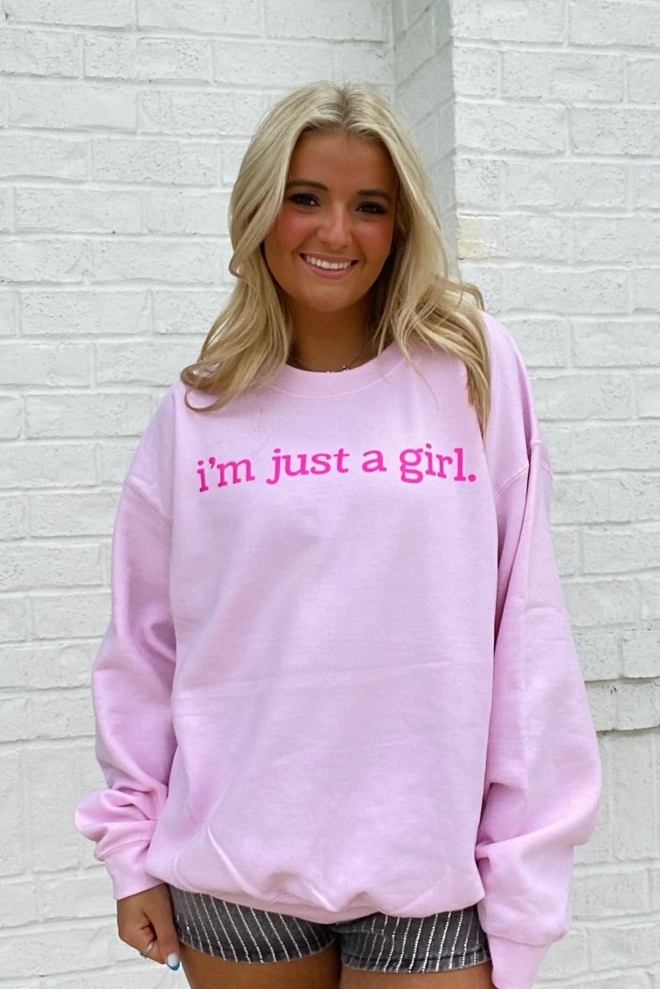 I’m Just a Girl Sweatshirt