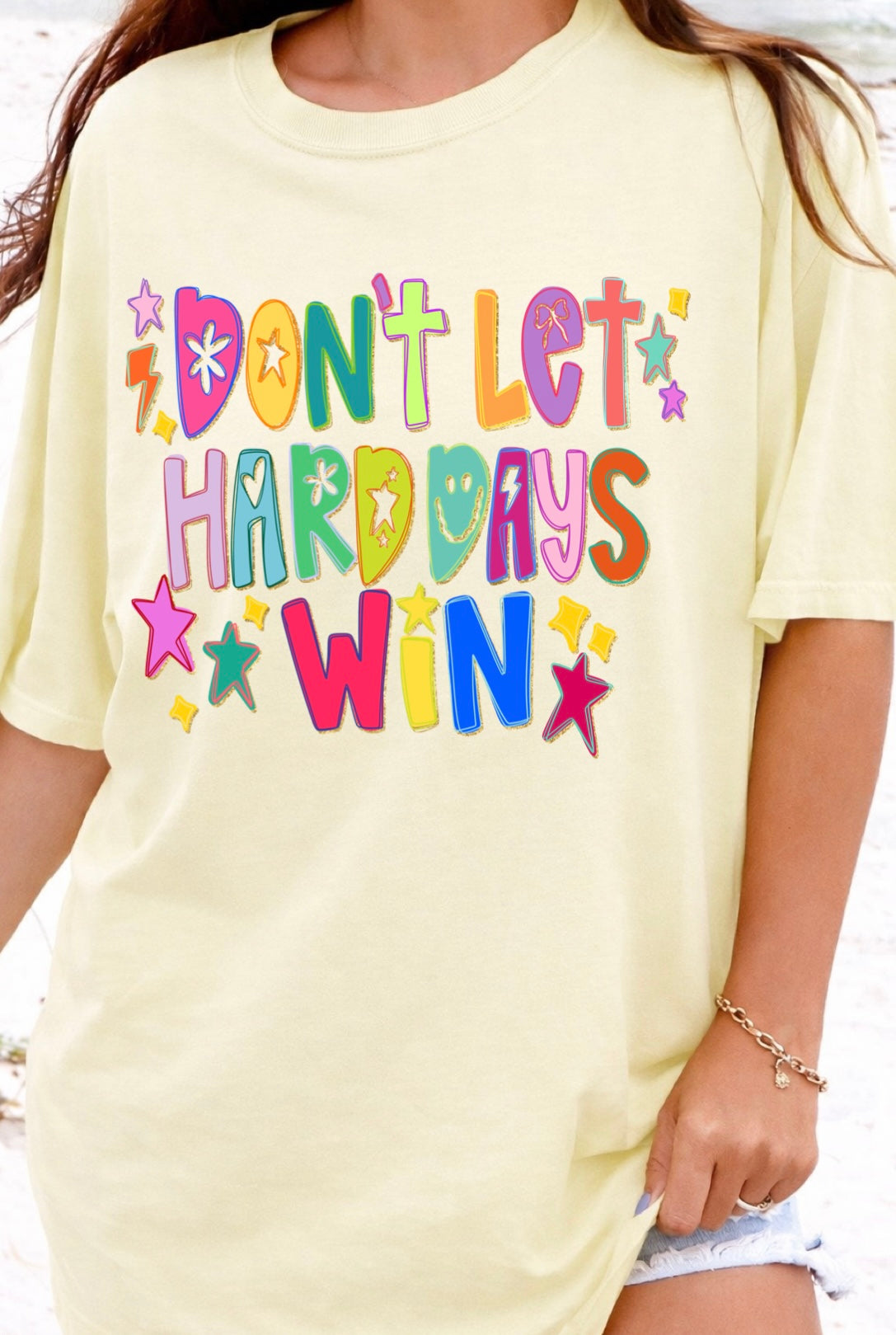 Don’t Let the Hard Days Win Tee