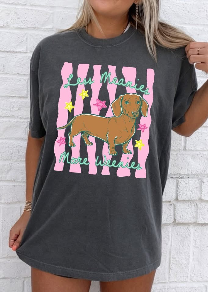 Less Meanie, More Weenie Tees