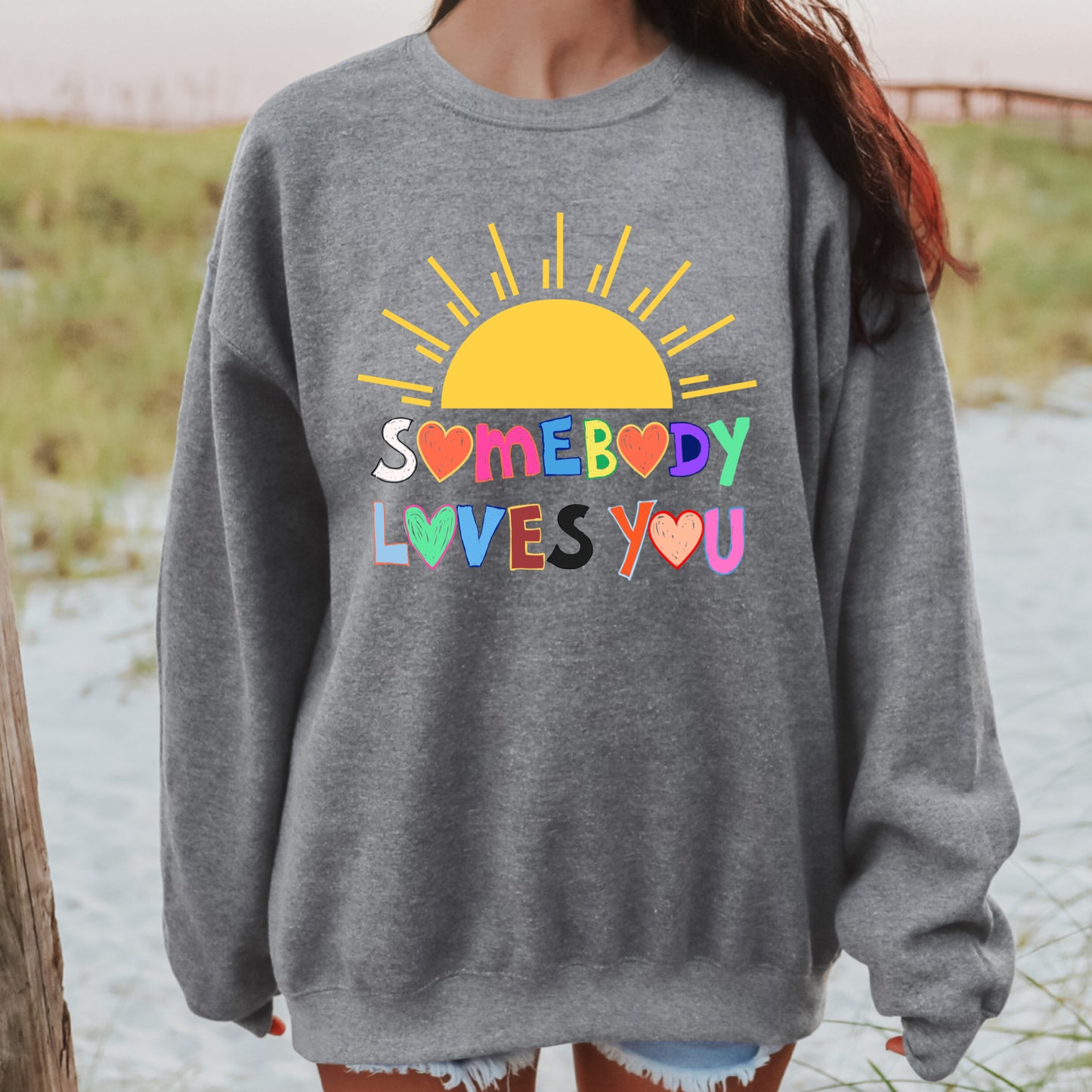 Somebody Loves You Sun Sweatshirt