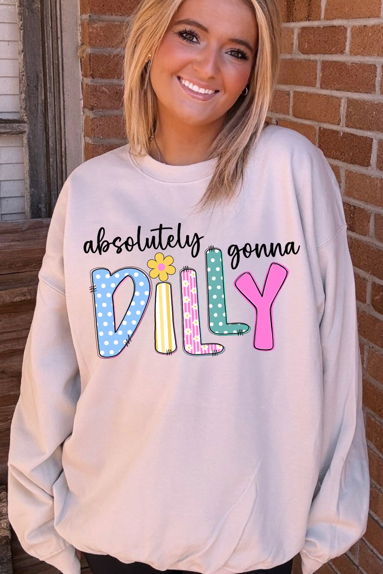 Absolutely Gonna Dilly Sweatshirt