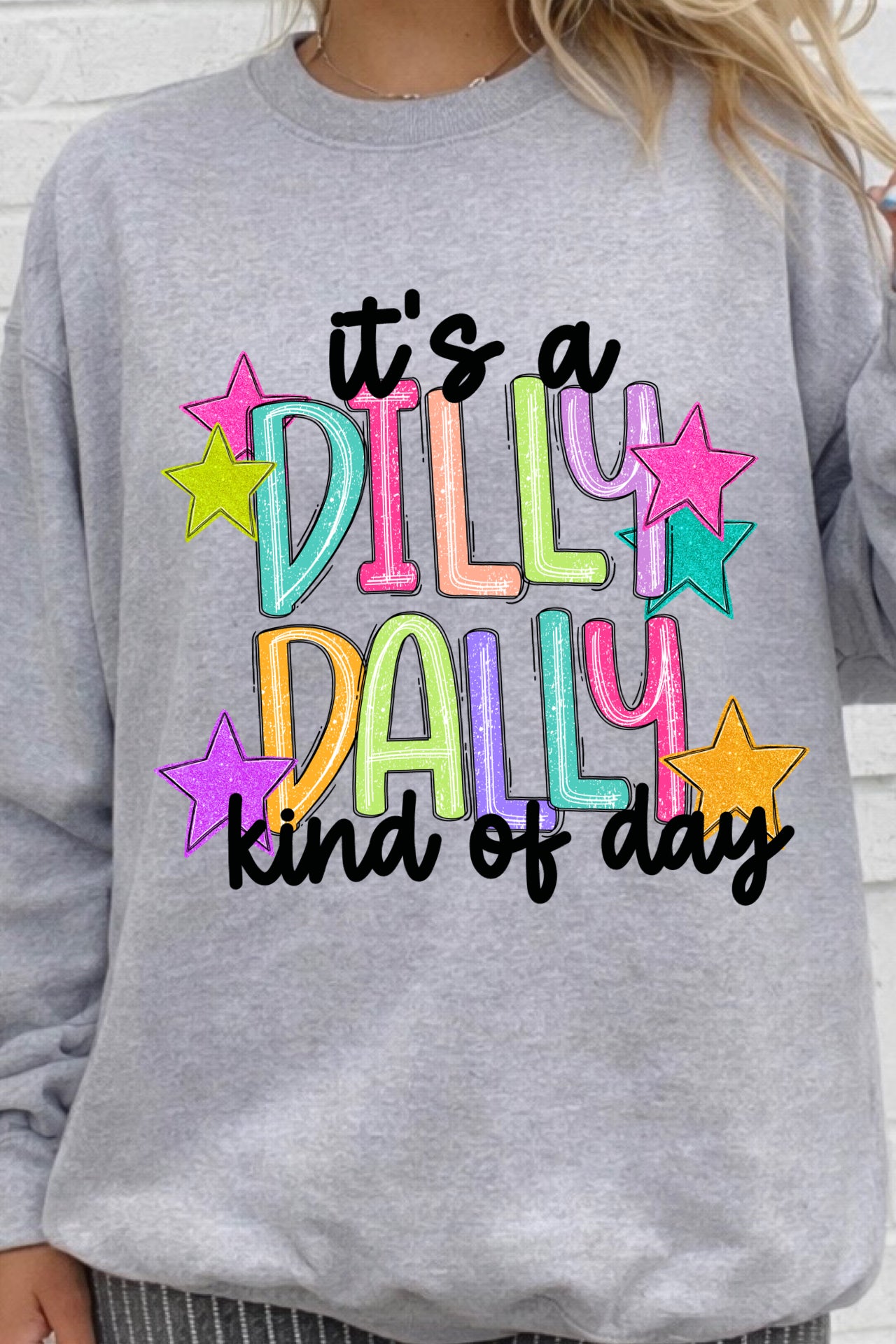 Dilly Dally Kind of Day Sweatshirts