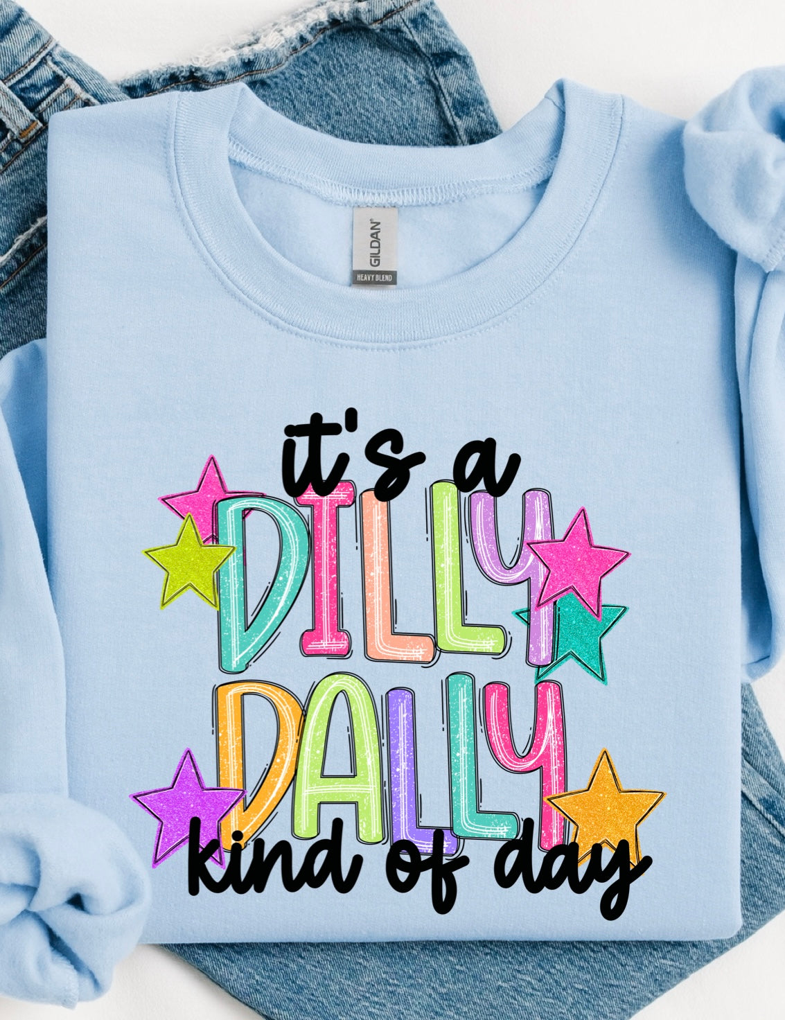 Dilly Dally Kind of Day Sweatshirts