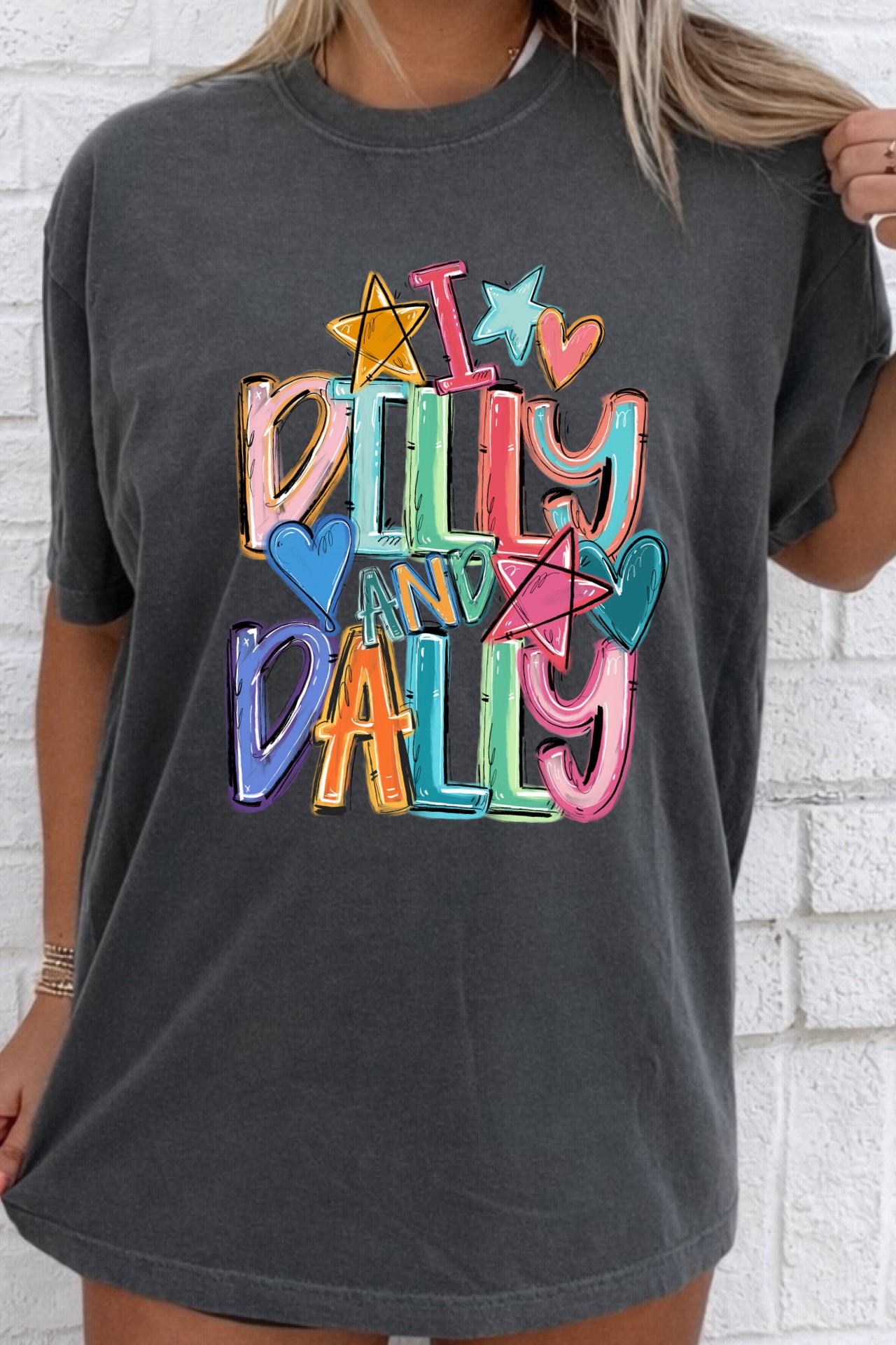 I Dilly and Dally Tees