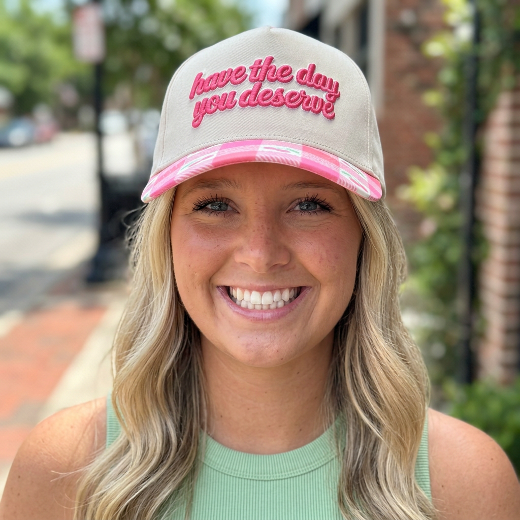 Have the Day You Deserve Embroidered Hat (preorder)