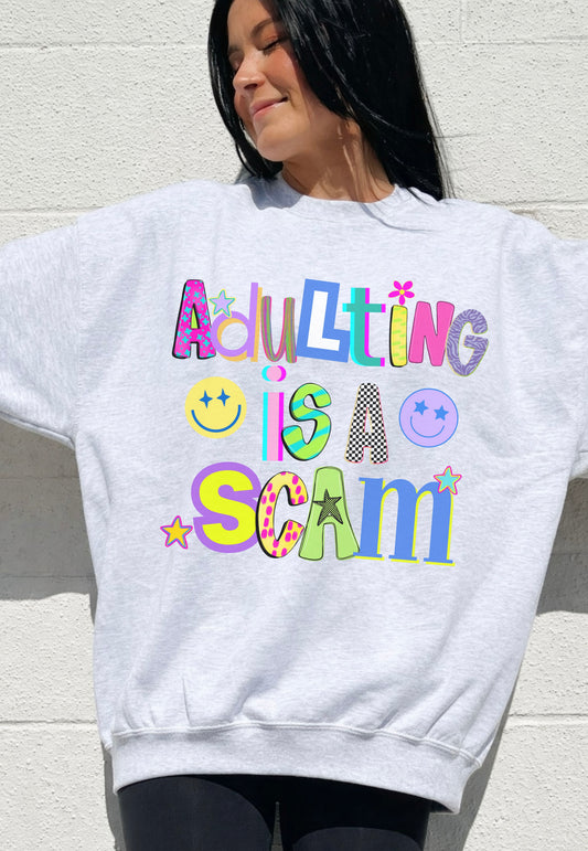 Adulting is a Scam Sweatshirt